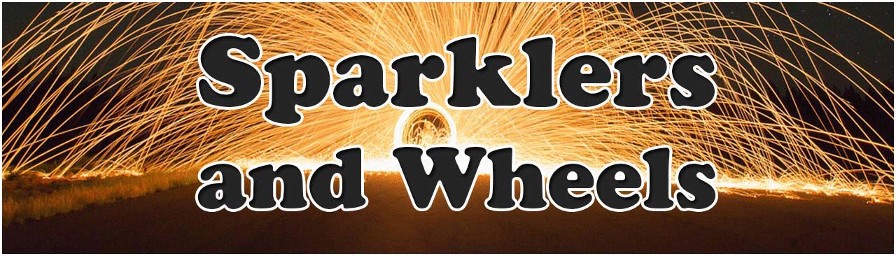 Sparklers & Wheels